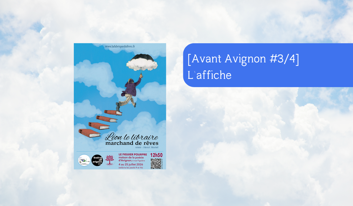 [Avant Avignon #3-4] – L’affiche est prête !